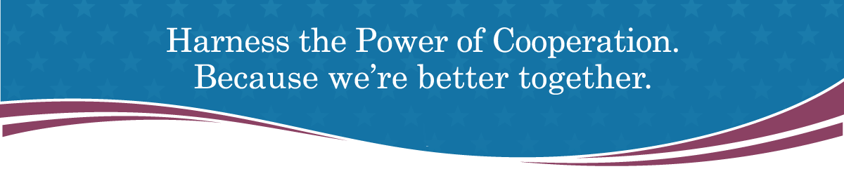 Harness the Power of Cooperation. Because we're better together.